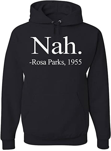Rosa parks "Nah" hoodie