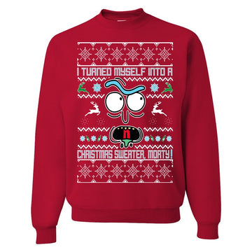 I turned myself into a christmas sweater,Morty! Ugly Sweater