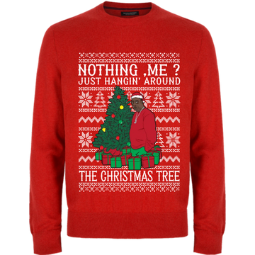 Nothing me just hanging around Christmas tree ugly sweater